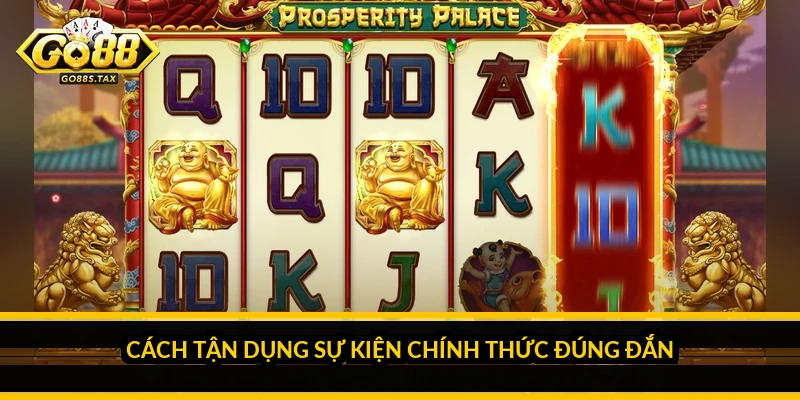Cách tận dụng sự kiện chính thức đúng đắn